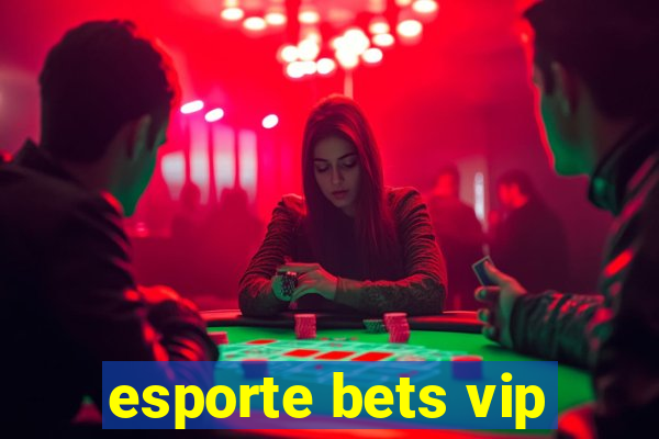 esporte bets vip